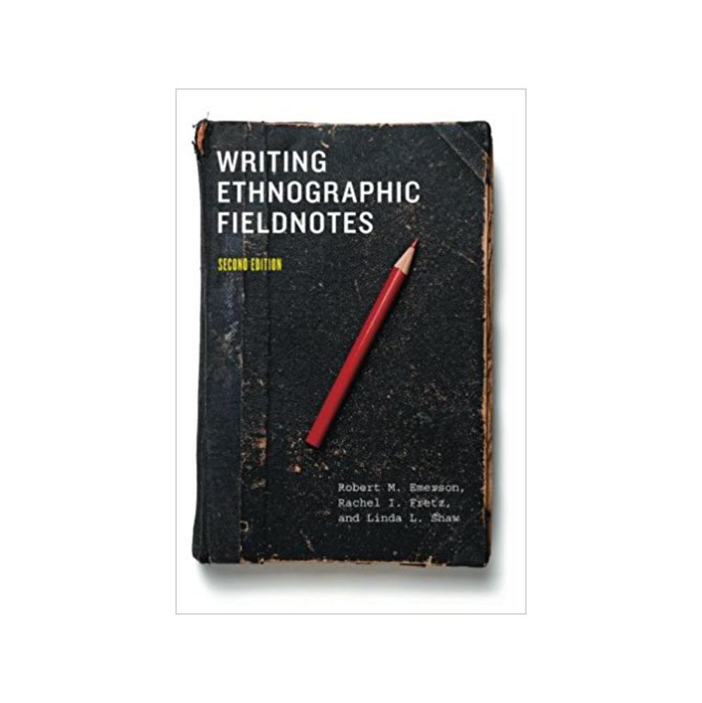 Emerson, Robert M, Writing Ethnographic Fieldnotes, 9780226206837, University of Chicago Press, 2nd 11, Social Science, Books